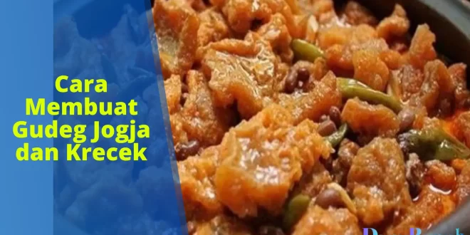 cara membuat gudeg Jogja dan krecek