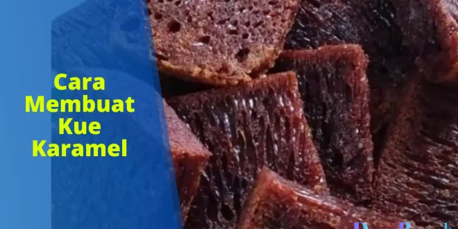 cara membuat kue karamel