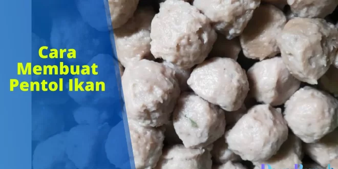 cara membuat pentol ikan