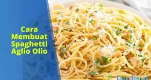 Cara Membuat Spaghetti Aglio Olio