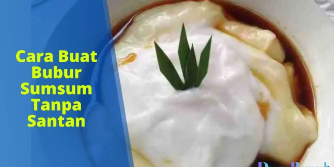 cara buat bubur sumsum tanpa santan