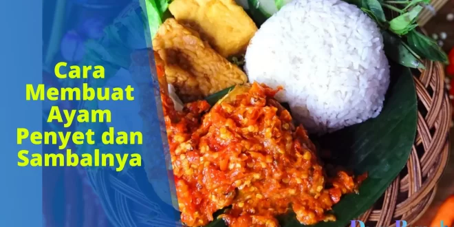cara membuat ayam penyet dan sambalnya