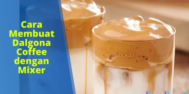 cara membuat Dalgona Coffe