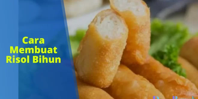 cara membuat risol bihun
