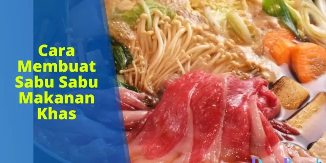 cara membuat Shabu Shabu