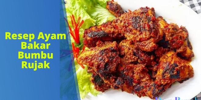Resep Ayam Bakar Bumbu Rujak