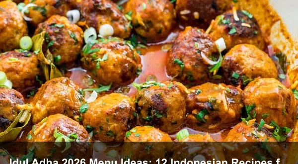 Idul Adha 2026 Menu Ideas: 12 Indonesian Recipes for Fresh Qurban Beef and Goat