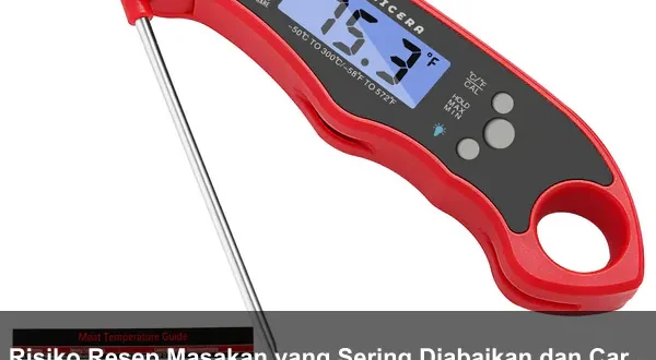 Risiko Resep Masakan yang Sering Diabaikan dan Cara Menguranginya