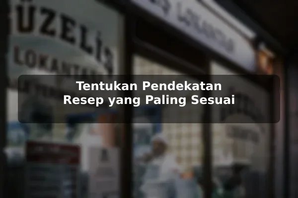 Cara Menentukan Pendekatan Resep Masakan yang Sesuai Kebutuhan untuk Kebutuhan Harian 3 Tentukan Pendekatan Resep yang Paling Sesuai