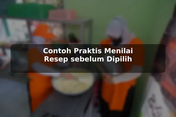 Contoh Praktis Menilai Resep sebelum Dipilih